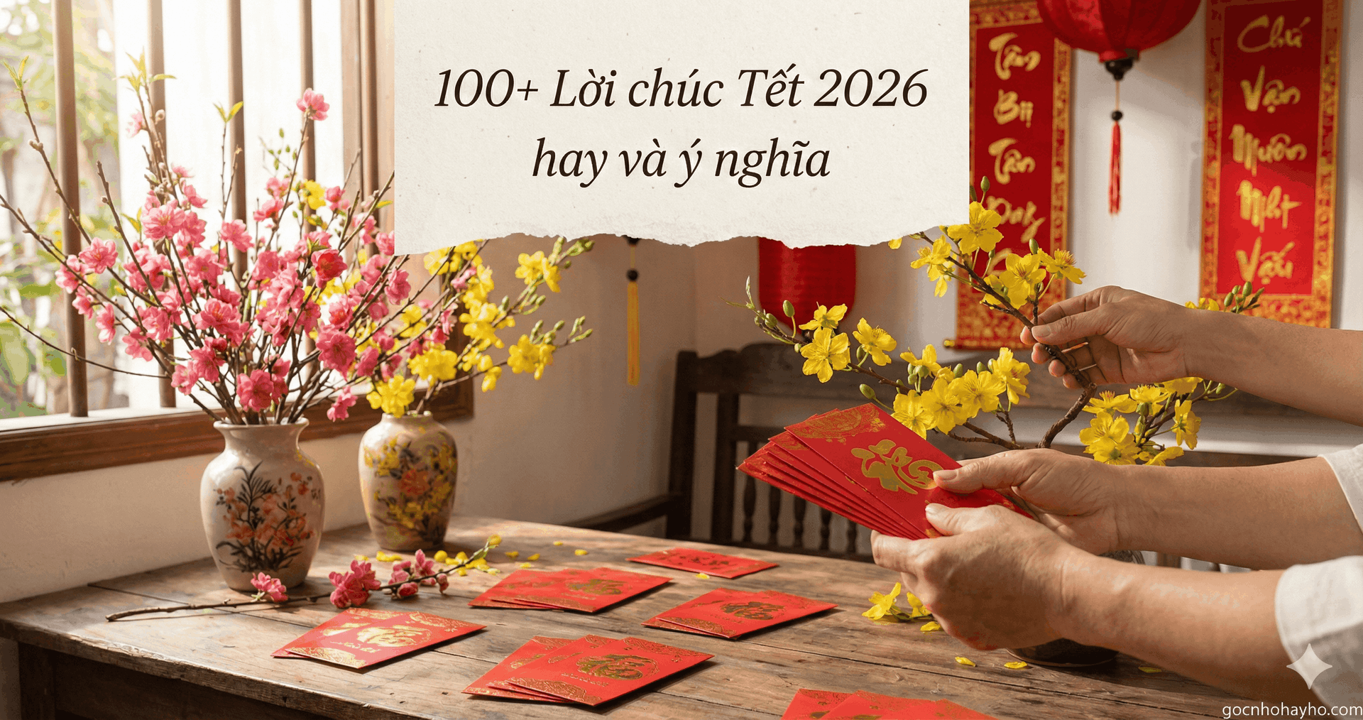 100+ lời chúc Tết 2026 hay và ý nghĩa nhất
